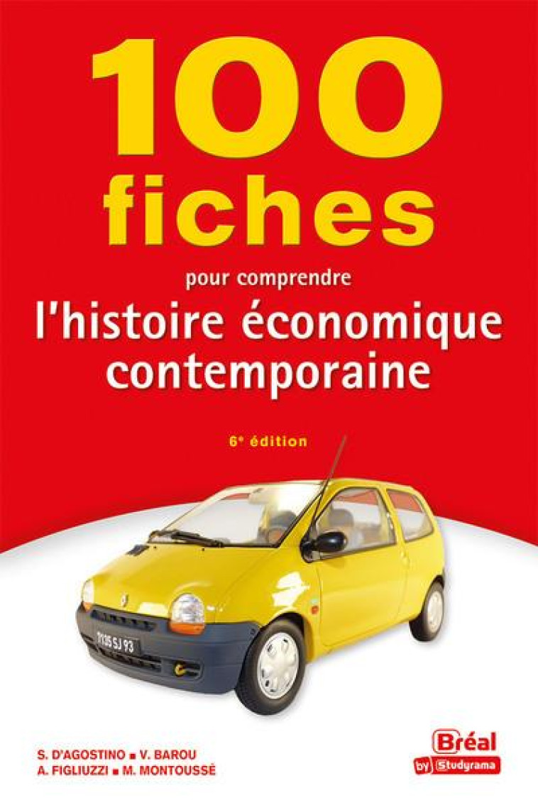 100 FICHES POUR COMPRENDRE LHISTOIRE ECONOMIQUE CONTEMPORAINE - BAROU/D-AGOSTINO - BREAL