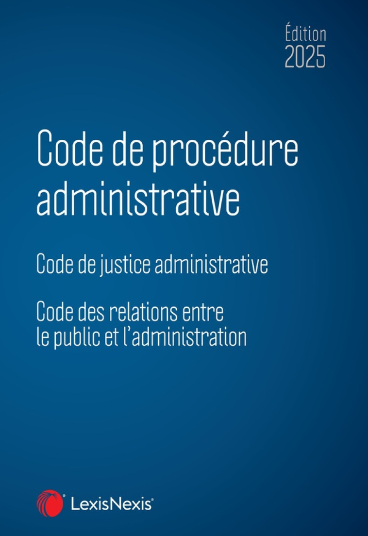 CODE DE PROCEDURE ADMINISTRATIVE 2025 - COLLECTIF - Lexis Nexis/Litec