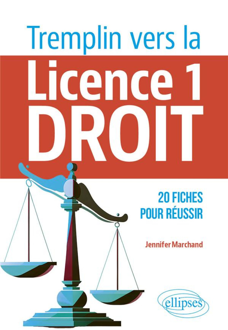 TREMPLIN VERS LA LICENCE 1 DROIT - 20 FICHES POUR REUSSIR - MARCHAND JENNIFER - ELLIPSES MARKET