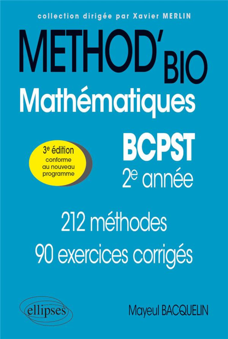 MATHEMATIQUES BCPST 2E ANNEE - 212 METHODES ET 90 EXERCICES CORRIGES - BACQUELIN MAYEUL - ELLIPSES MARKET