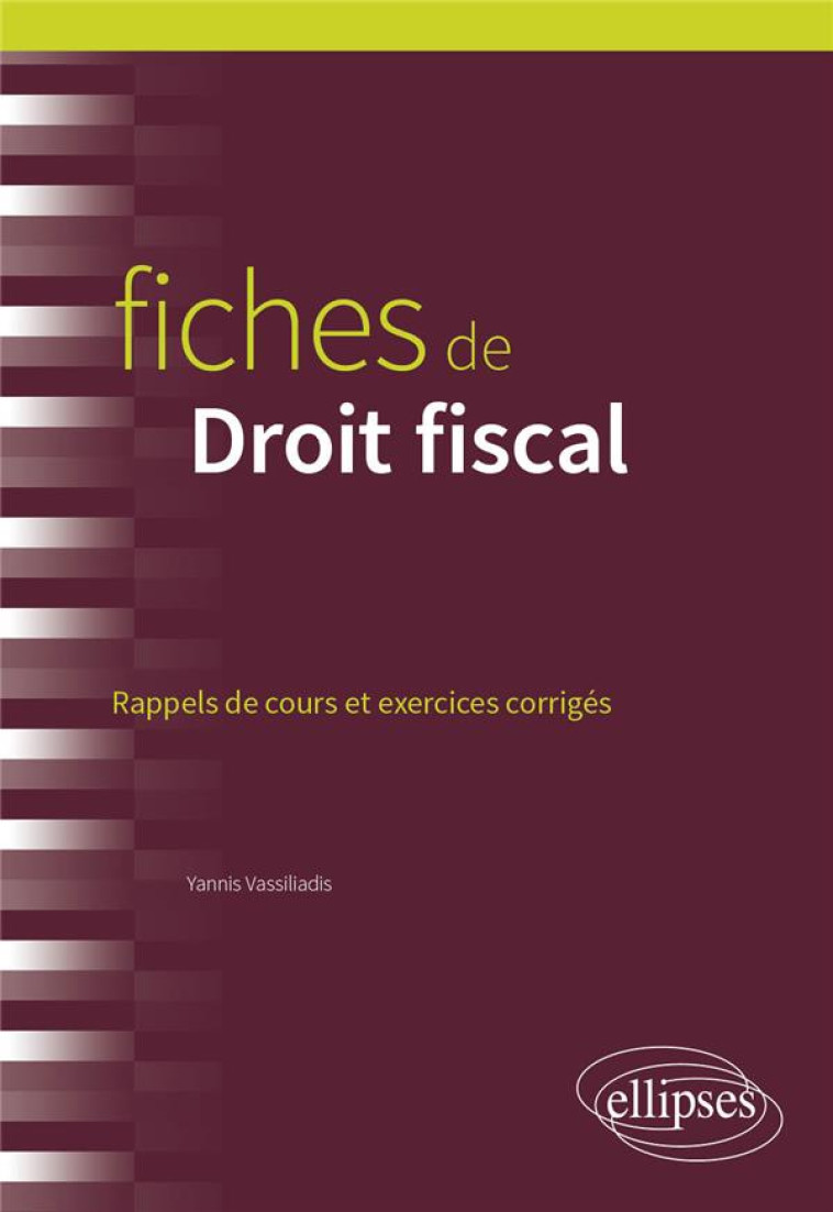 FICHES DE DROIT FISCAL - A JOUR AU 15 FEVRIER 2024 - VASSILIADIS YANNIS - ELLIPSES MARKET