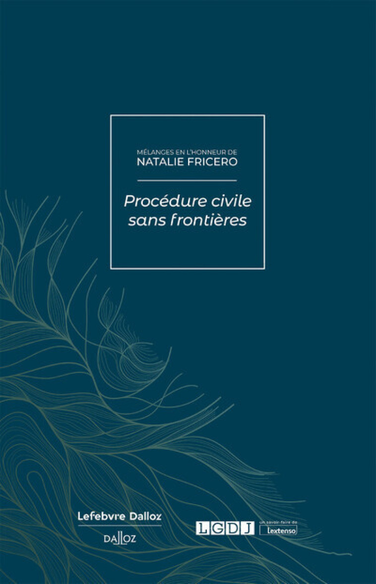 MELANGES EN L'HONNEUR DE NATALIE FRICERO - PROCEDURE CIVILE SANS FRONTIERES - COEDITION DALLOZ/LEXTE - COLLECTIF - DALLOZ