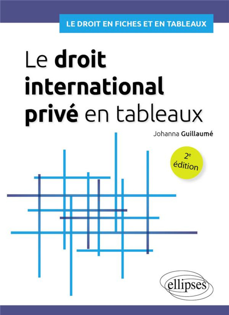 LE DROIT INTERNATIONAL PRIVE EN TABLEAUX - A JOUR AU 15 DECEMBRE 2023 - GUILLAUME JOHANNA - ELLIPSES MARKET