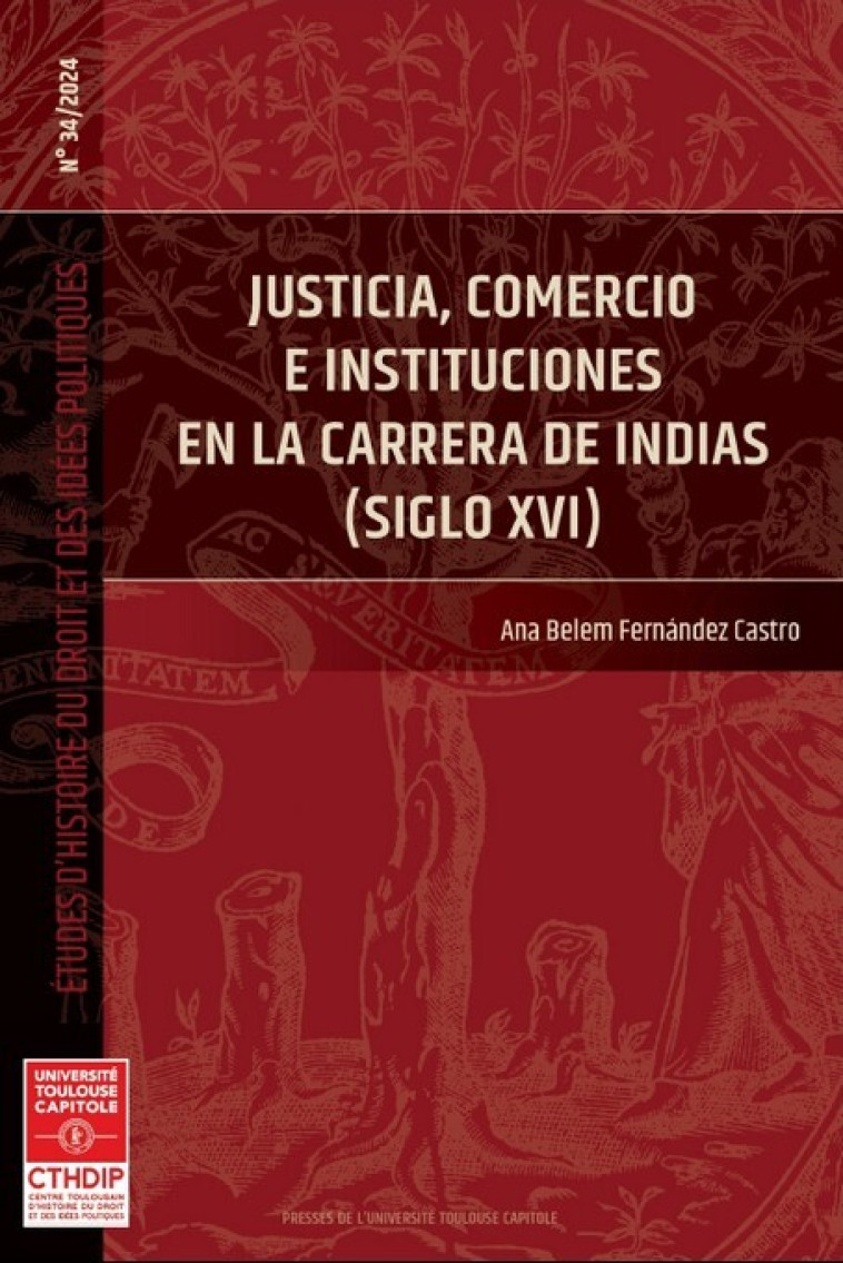 JUSTICIA, COMERCIO E INSTITUCIONES EN LA CARRERA DE INDAS (SIGLO XVI) - VOL34 - BELEM FERNANDEZ CAST - IFR