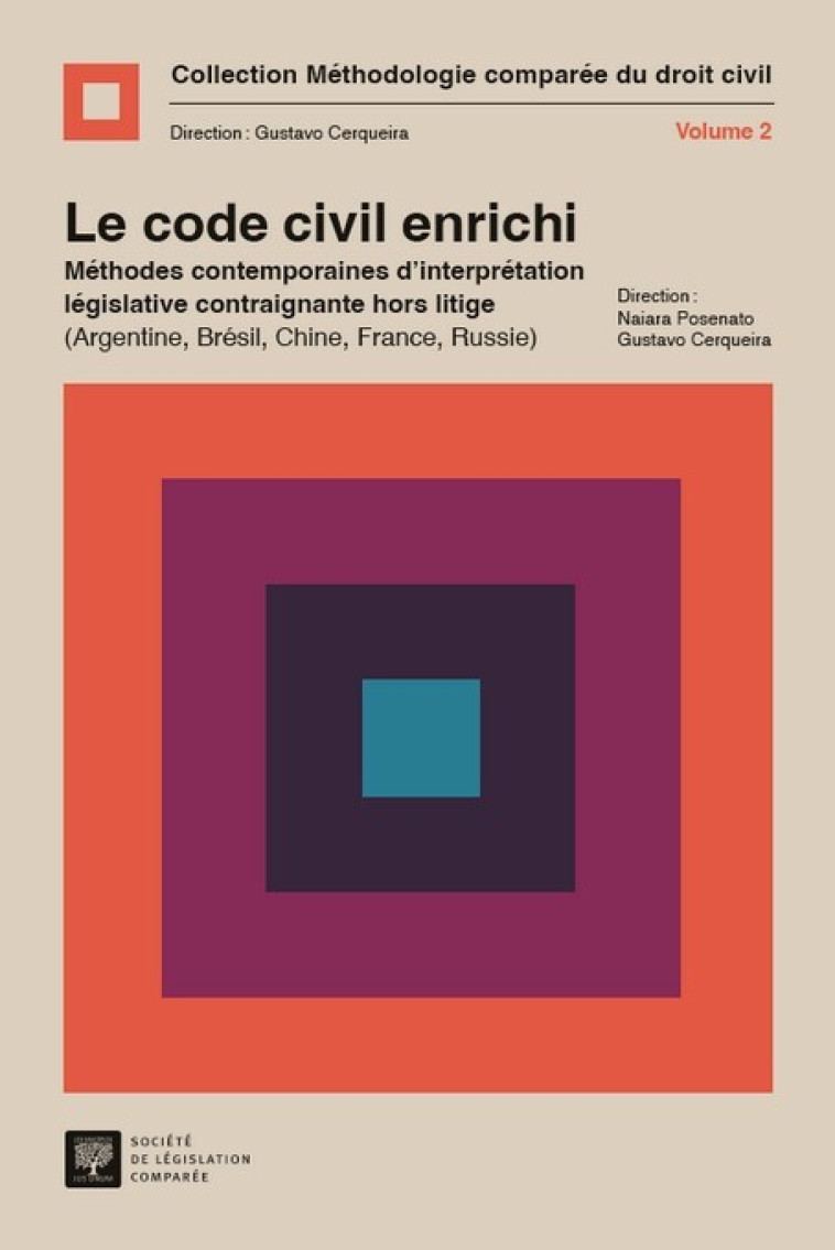 LE CODE CIVIL ENRICHI - METHODES CONTEMPORAINES D'INTERPRETATION LEGISLATIVE CONTRAIGNANTE HORS LITI - CERQUEIRA GUSTAVO - LEGIS COMPAREE