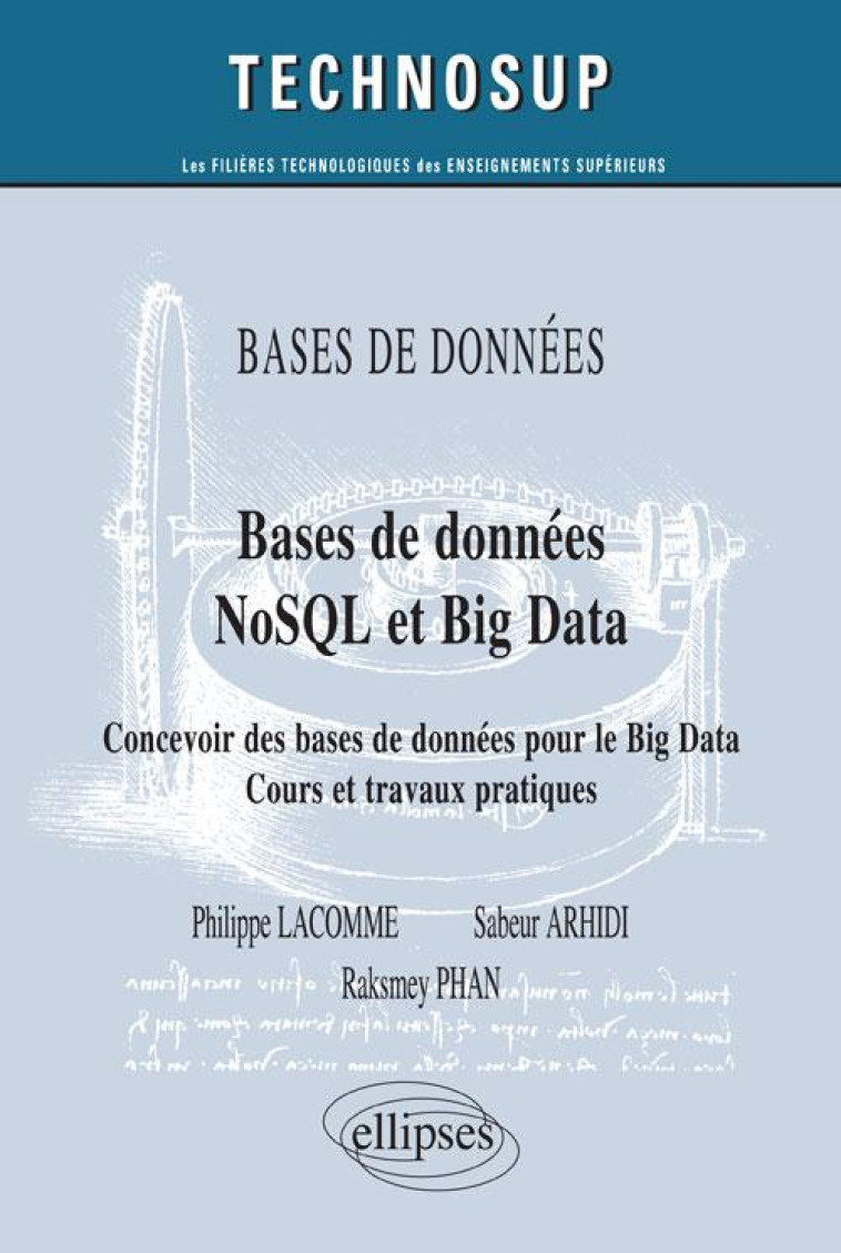 BASES DE DONNEES NOSQL ET BIG DATA  -  CONCEVOIR DES BASES DE DONNEES POUR LE BIG DATA  -  COURS ET TRAVAUX PRATIQUES - LACOMME/ARIDHI/PHAN - Ellipses