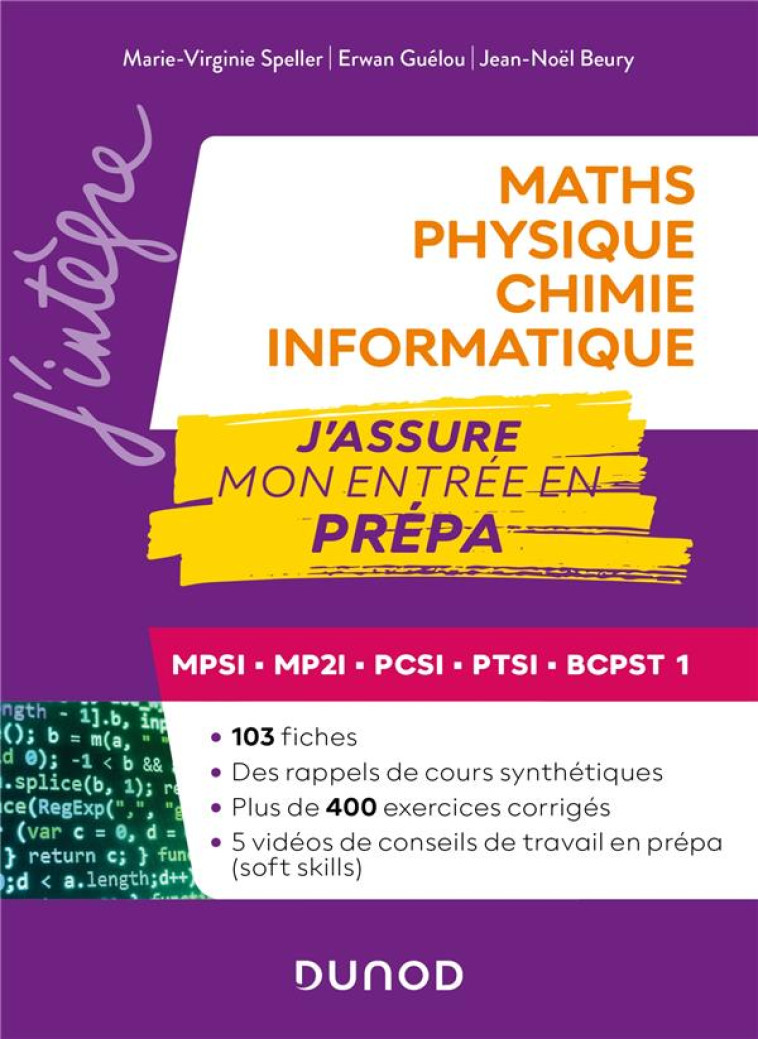 MATHS-PHYSIQUE-CHIMIE-INFORMATIQUE  -  MPSI-MP2I-PCSI-PTSI-BCPST 1  -  J'ASSURE MON ENTREE EN PREPA - SPELLER/GUELOU/BEURY - DUNOD