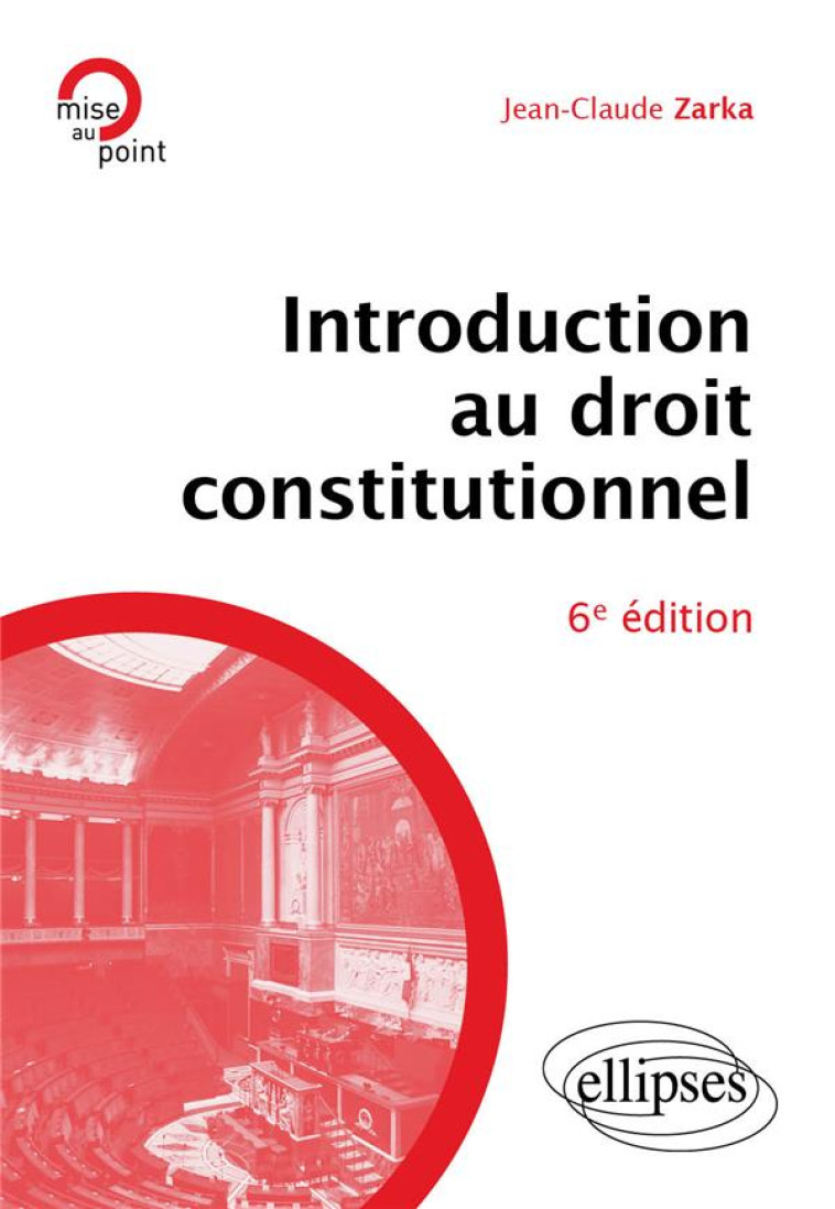 INTRODUCTION AU DROIT CONSTITUTIONNEL - ZARKA JEAN-CLAUDE - ELLIPSES MARKET