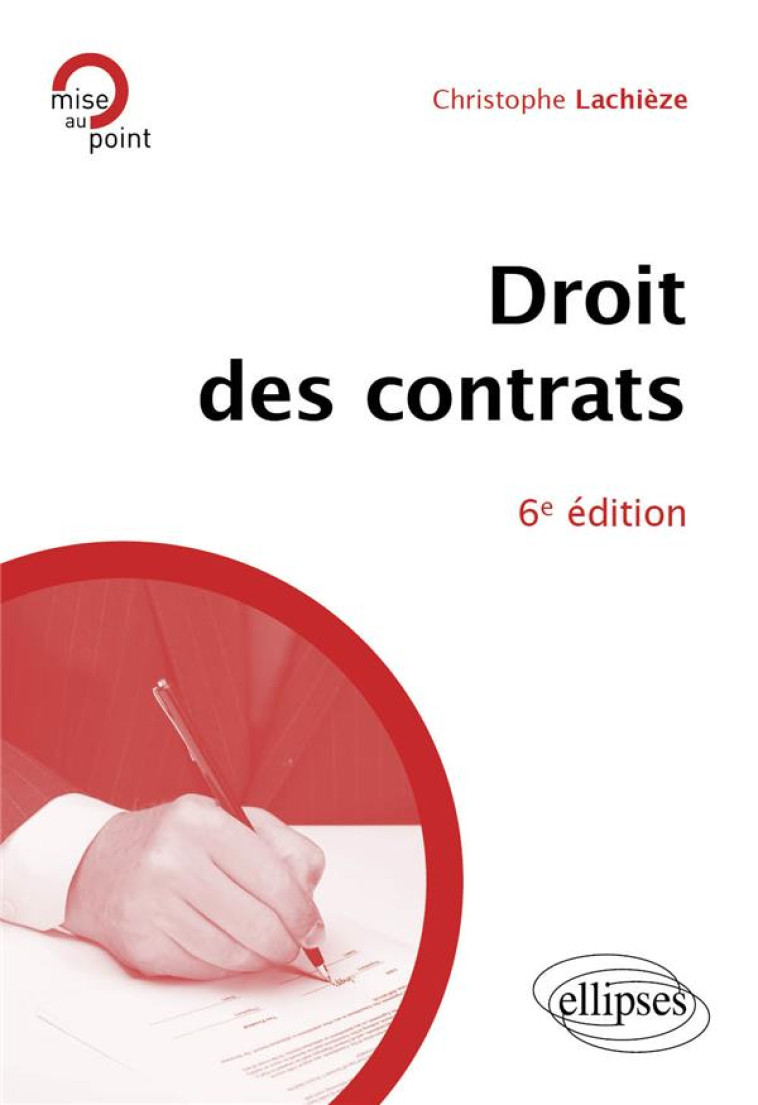 LE DROIT DES CONTRATS - A JOUR AU 15 FEVRIER 2024 - LACHIEZE CHRISTOPHE - ELLIPSES MARKET