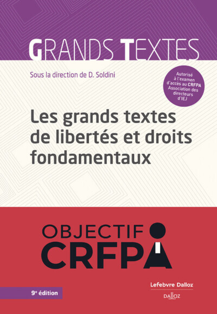 LES GRANDS TEXTES DE LIBERTES ET DROITS FONDAMENTAUX. 9E ED. - SOLDINI DAVID - DALLOZ