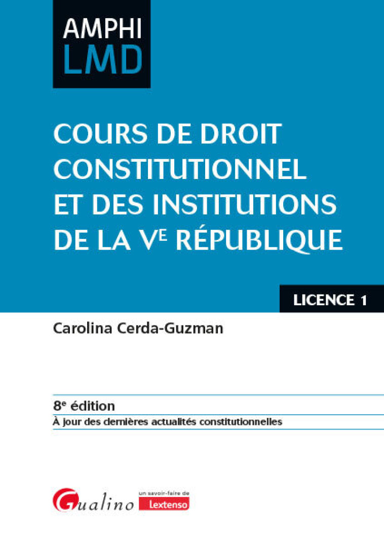 COURS DE DROIT CONSTITUTIONNEL ET INSTITUTIONS DE LA VE REPUBLIQUE - CERDA-GUZMAN C. - GUALINO