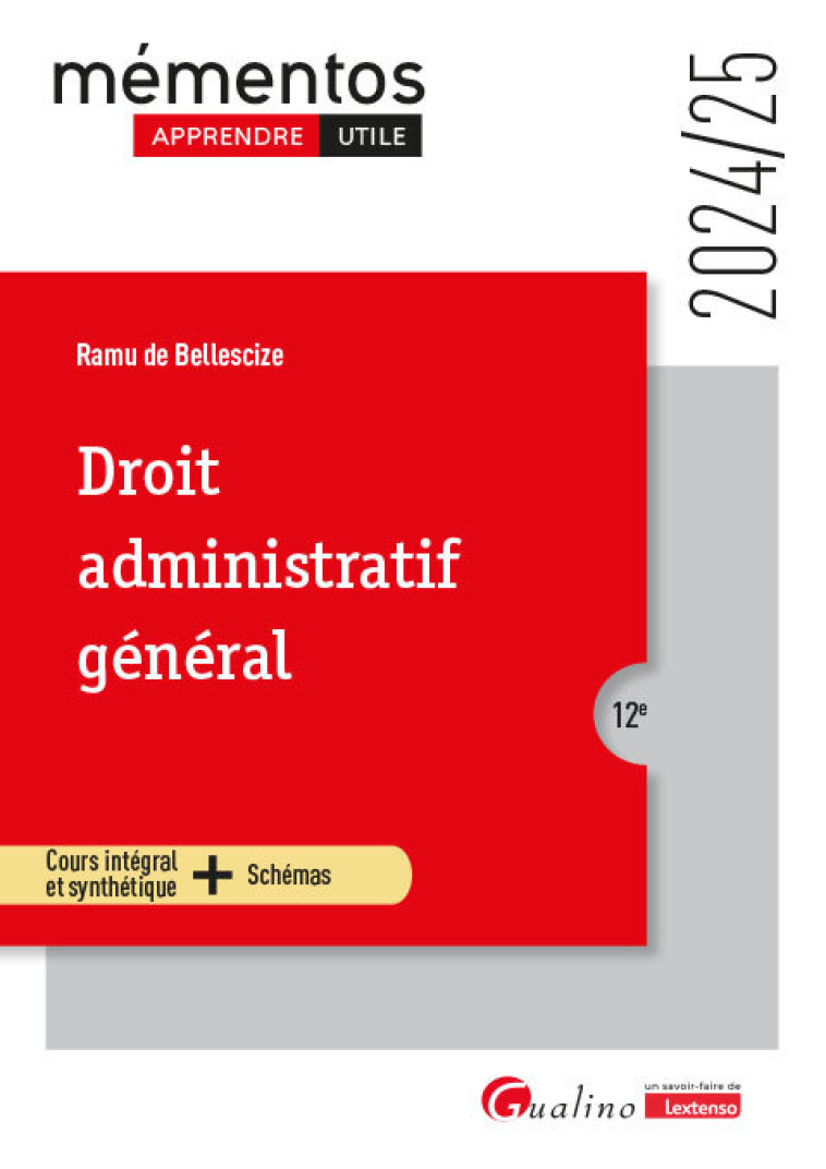 DROIT ADMINISTRATIF GENERAL - COURS INTEGRAL ET SYNTHETIQUE + SCHEMAS - BELLESCIZE RAMU - GUALINO