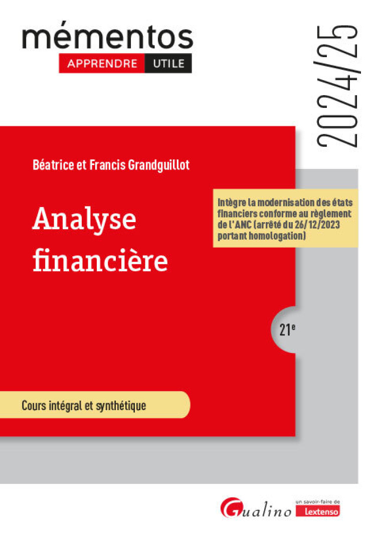 ANALYSE FINANCIERE - INTEGRE LA MODERNISATION DES ETATS FINANCIERS CONFORME AU REGLEMENT DE L'ANC (A - GRANDGUILLOT - GUALINO