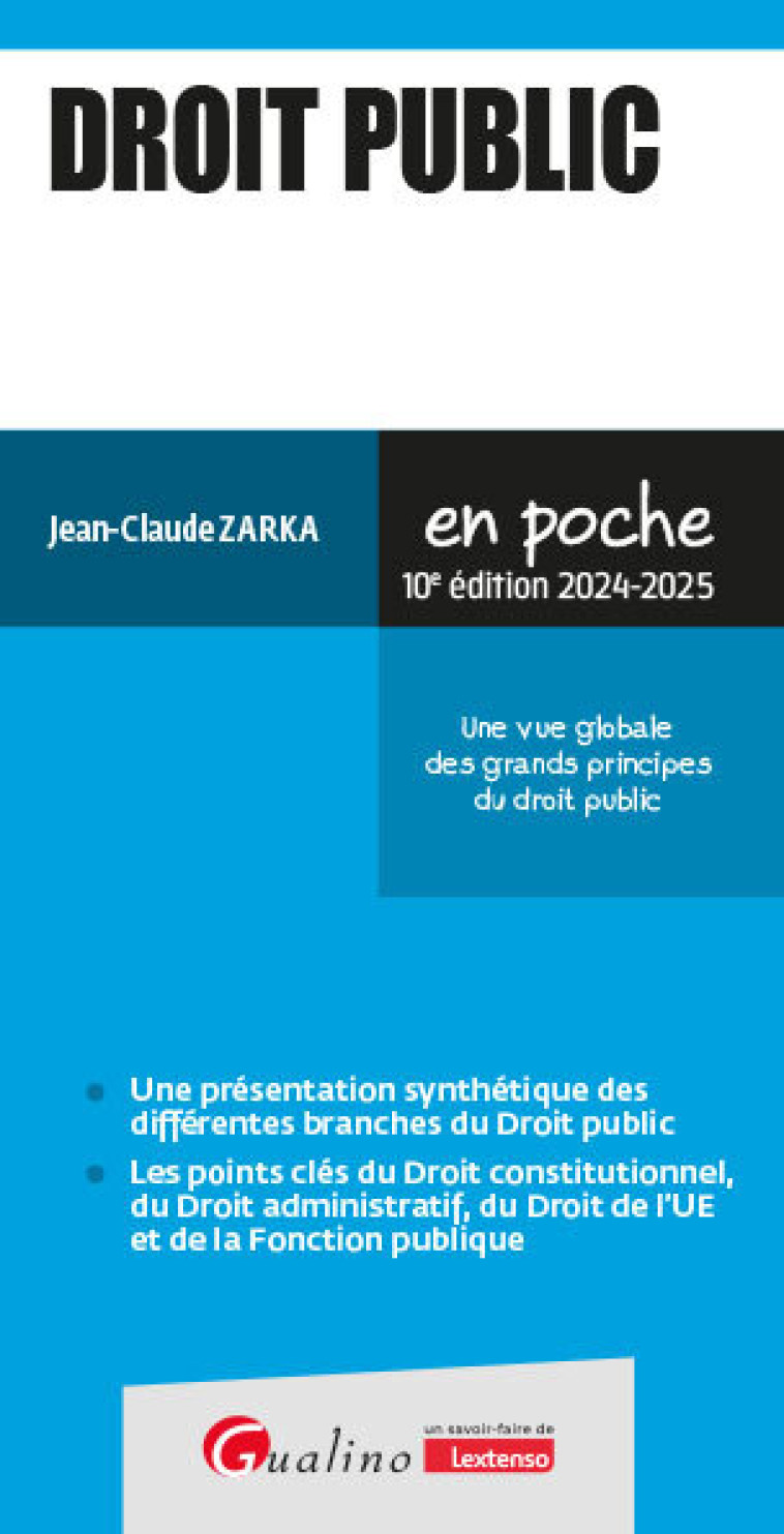 DROIT PUBLIC - UNE VUE GLOBALE DES GRANDS PRINCIPES DU DROIT PUBLIC - ZARKA JEAN-CLAUDE - GUALINO