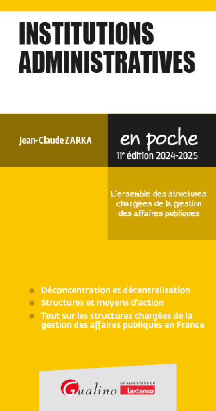 INSTITUTIONS ADMINISTRATIVES - L'ENSEMBLE DES STRUCTURES CHARGEES DE LA GESTION DES AFFAIRES PUBLIQU - ZARKA JEAN-CLAUDE - GUALINO