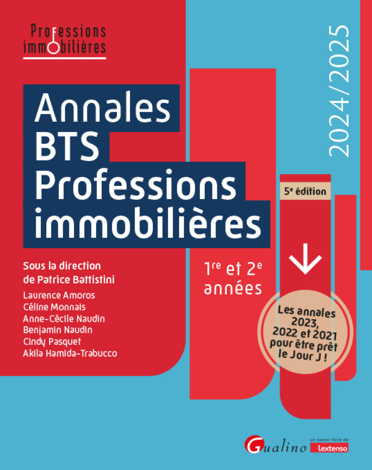 ANNALES BTS - PROFESSIONS IMMOBILIERES - LES ANNALES 2023, 2022 ET 2021 POUR VOUS ENTRAINER ET ETRE - BATTISTINI/NAUDIN - GUALINO