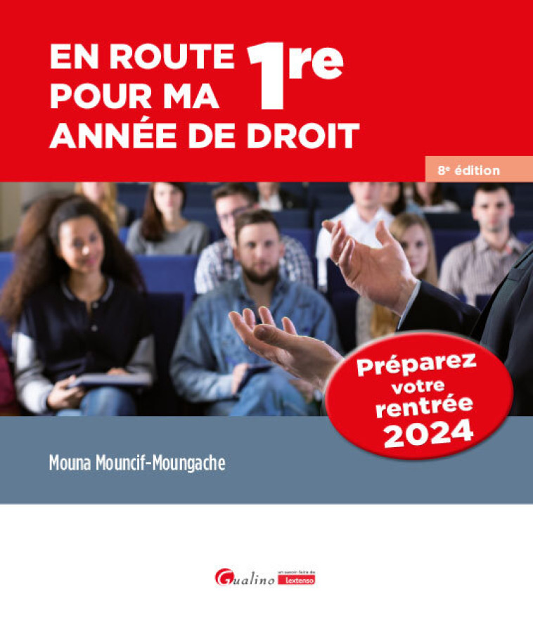 EN ROUTE POUR MA 1RE ANNEE DE DROIT - PREPAREZ VOTRE RENTREE 2024 ! - MOUNCIF-MOUNGACHE M. - GUALINO