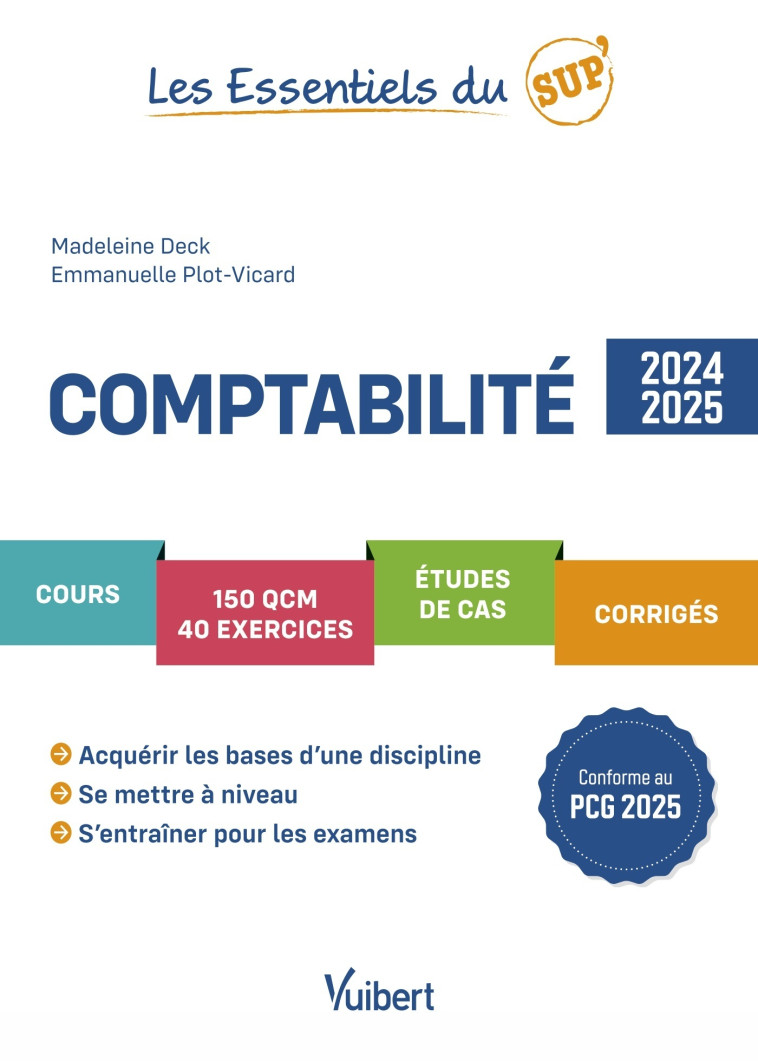 COMPTABILITE 2024/2025 - COURS - QCM - EXERCICES - ETUDES DE CAS - CORRIGES - DECK/PLOT-VICARD - VUIBERT