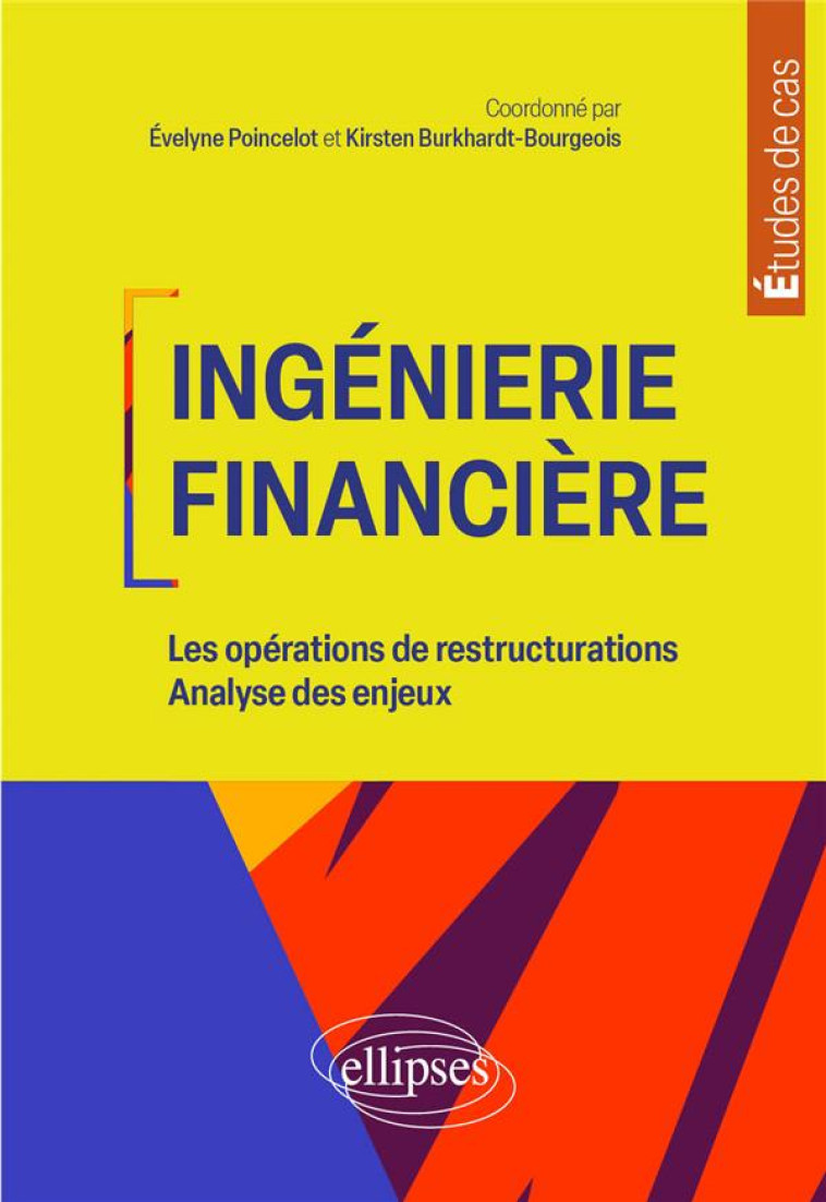 INGENIERIE FINANCIERE - LES OPERATIONS DE RESTRUCTURATION. ANALYSE DES ENJEUX. - BEN FATEN/BOUAISS - ELLIPSES MARKET