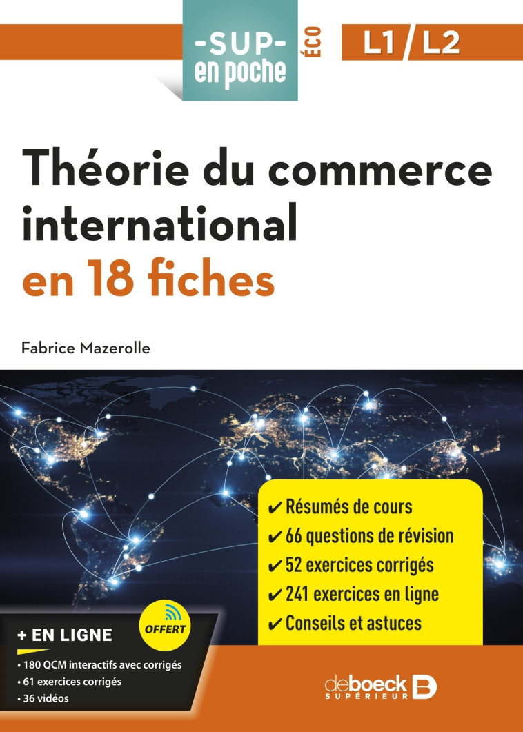 THEORIE DU COMMERCE INTERNATIONAL EN 18 FICHES - POUR L2, L3, MASTER - MAZEROLLE FABRICE - DE BOECK SUP