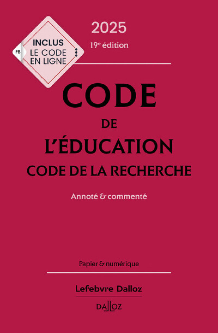 CODE DE L'EDUCATION, CODE DE LA RECHERCHE 2025, ANNOTE ET COMMENTE. 19E ED. - DEBENE/MARILLIA - DALLOZ