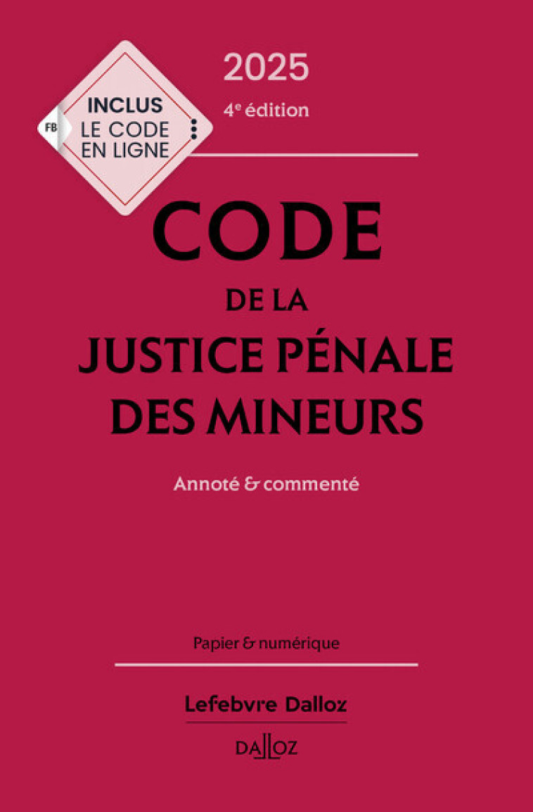 CODE DE LA JUSTICE PENALE DES MINEURS 2025, ANNOTE ET COMMENTE. 4E ED. - BONFILS/LENA - DALLOZ