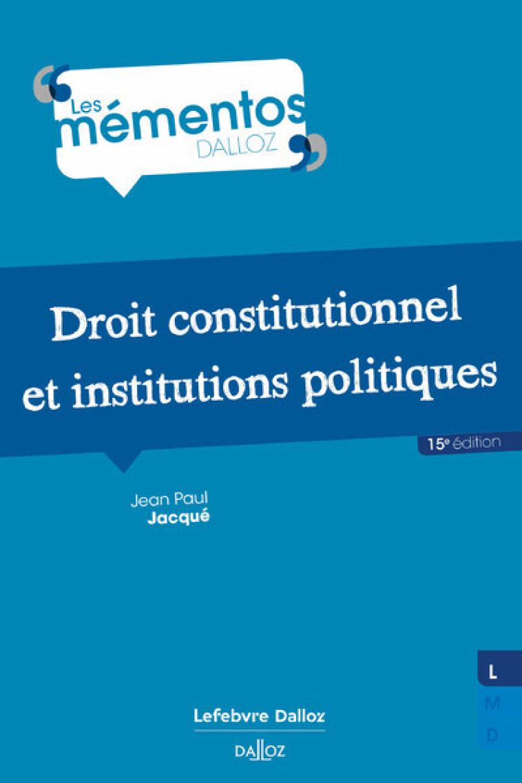 DROIT CONSTITUTIONNEL ET INSTITUTIONS POLITIQUES. 15E ED. - JACQUE JEAN PAUL - DALLOZ