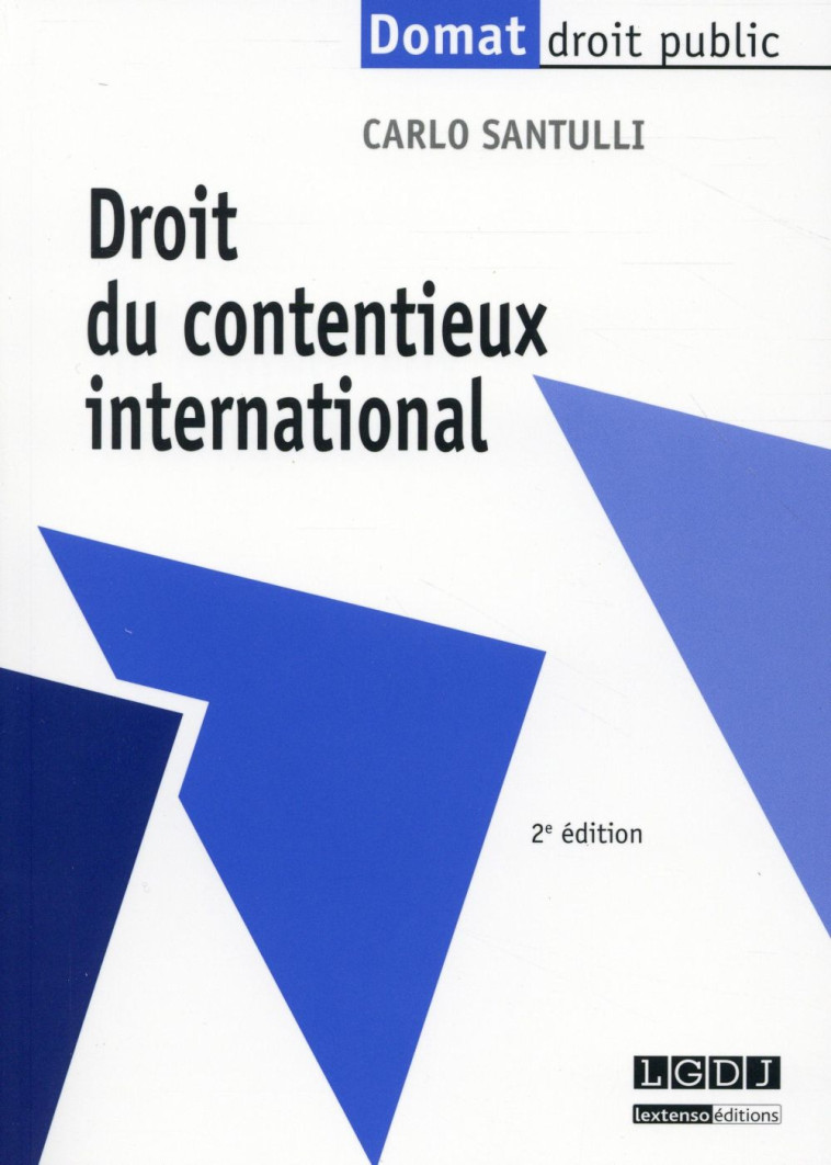 DROIT DU CONTENTIEUX INTERNATIONAL (2E EDITION) - SANTULLI CARLO - LGDJ