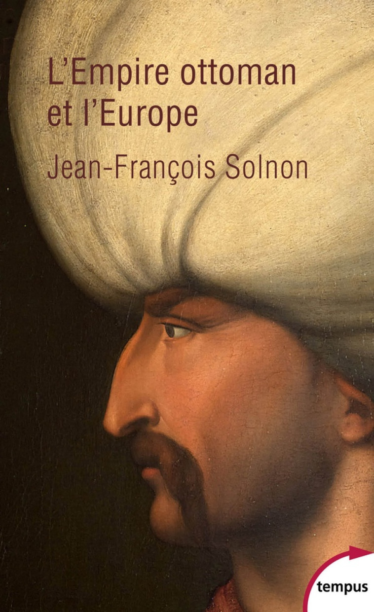 L'EMPIRE OTTOMAN ET L'EUROPE - SOLNON JEAN-FRANCOIS - Perrin