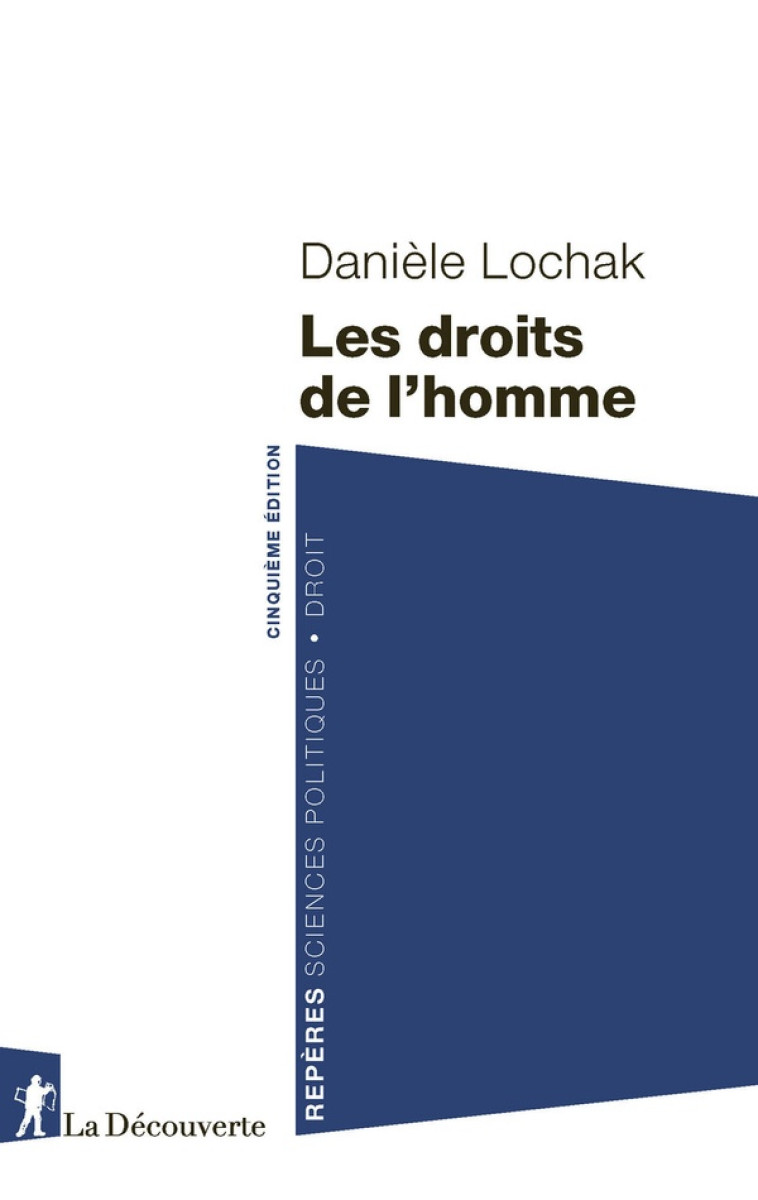 LES DROITS DE L'HOMME - 5E EDITION - LOCHAK DANIELE - LA DECOUVERTE