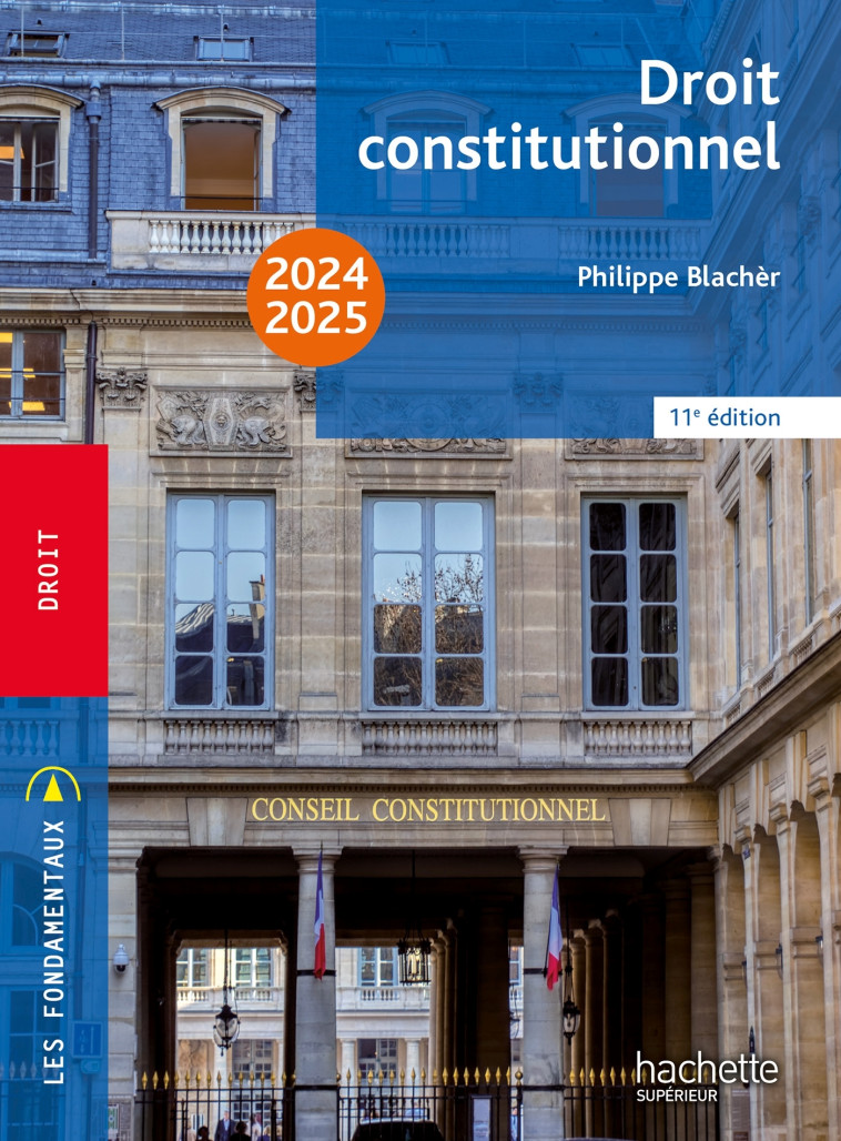 LES FONDAMENTAUX - DROIT CONSTITUTIONNEL 2024-2025 - BLACHER PHILIPPE - HACHETTE