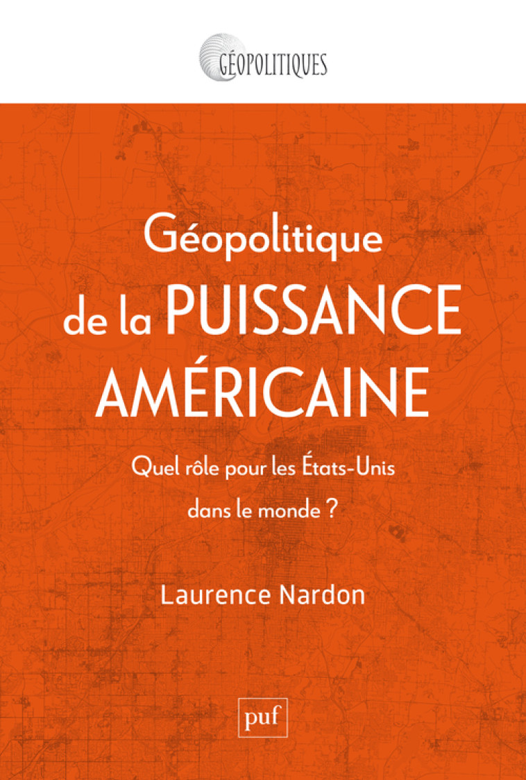 GEOPOLITIQUE DE LA PUISSANCE AMERICAINE - NARDON LAURENCE - PUF