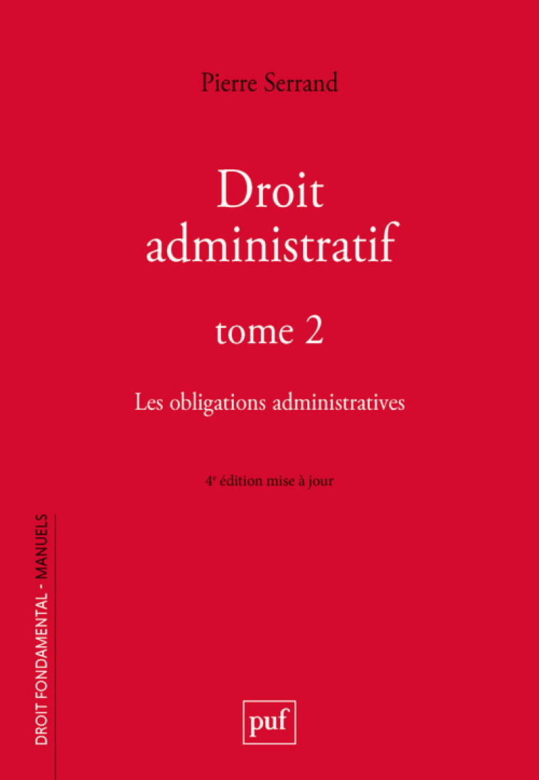 DROIT ADMINISTRATIF. TOME 2 - LES OBLIGATIONS ADMINISTRATIVES - SERRAND PIERRE - PUF