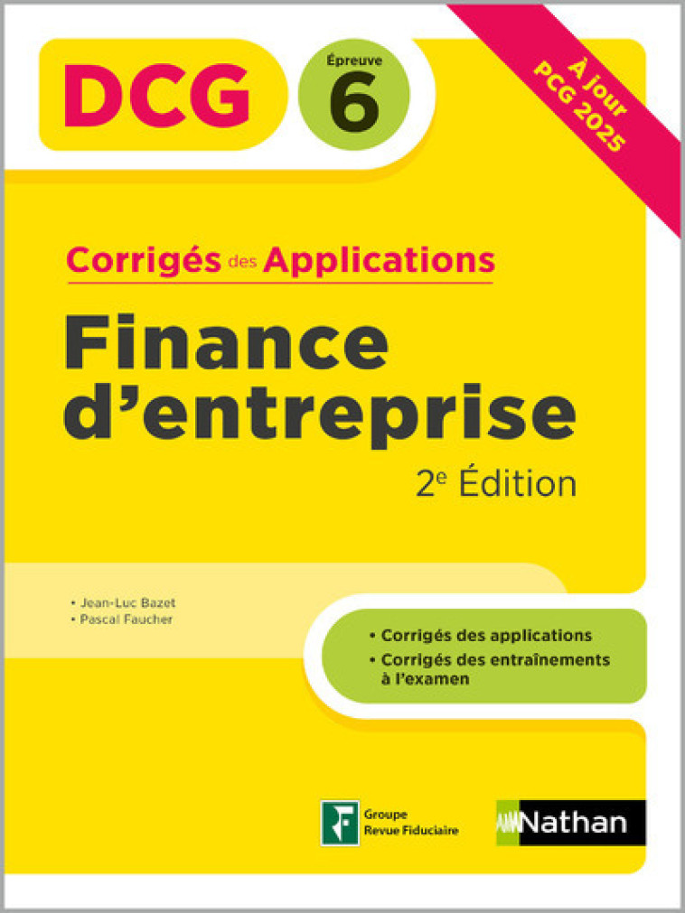 FINANCE D'ENTREPRISE - DCG - EPREUVE 6 - CORRIGES DES APPLICATIONS 2024 - BAZET/FAUCHER - CLE INTERNAT