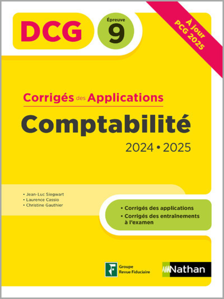 COMPTABILITE - DCG - EPREUVE 9 - CORRIGES DES APPLICATIONS - 2024/2025 - SIEGWART/CASSIO - CLE INTERNAT