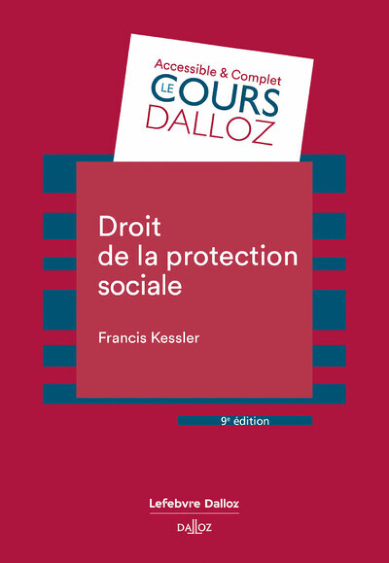 DROIT DE LA PROTECTION SOCIALE. 9E ED. - KESSLER FRANCIS - DALLOZ