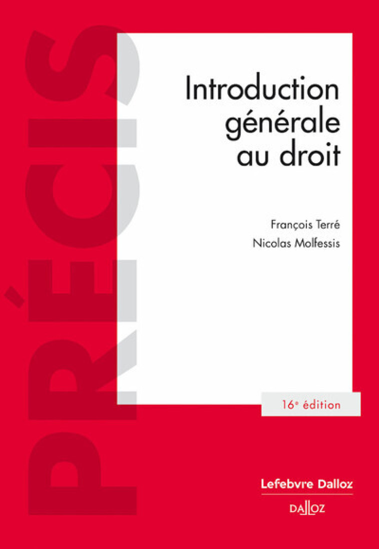 INTRODUCTION GENERALE AU DROIT. 16E ED. - TERRE/MOLFESSIS - DALLOZ