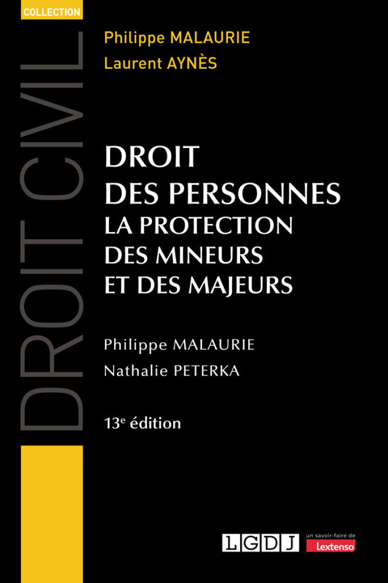 DROIT DES PERSONNES - LA PROTECTION DES MINEURS ET DES MAJEURS - MALAURIE/PETERKA - LGDJ