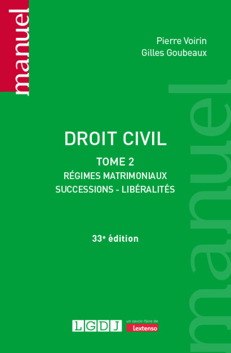 DROIT CIVIL - TOME 2 - VOL02 - REGIMES MATRIMONIAUX, SUCCESSIONS, LIBERALITES - GOUBEAUX/VOIRIN - LGDJ