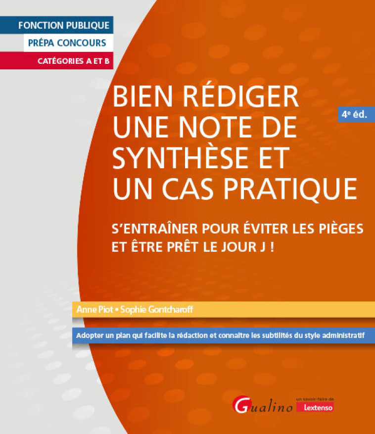 BIEN REDIGER UNE NOTE DE SYNTHESE ET UN CAS PRATIQUE - S'ENTRAINER POUR EVITER LES PIEGES ET ETRE PR - PIOT/GONTCHAROFF - GUALINO