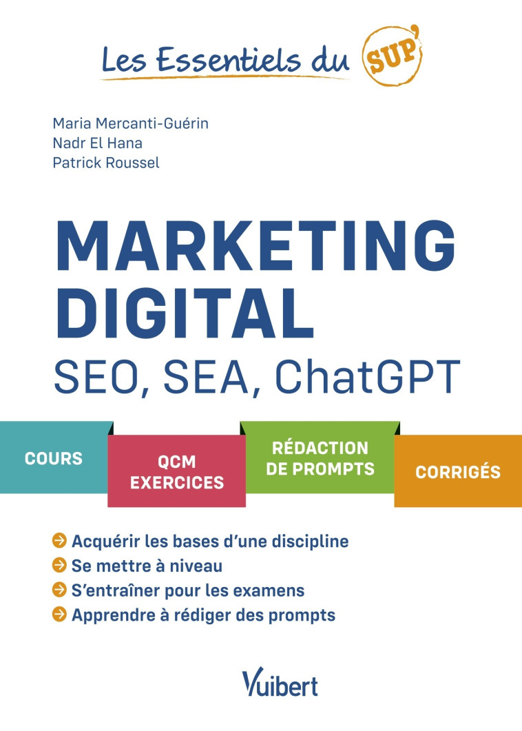 MARKETING DIGITAL, SEO, SEA ET CHATGPT - COURS - QCM - EXERCICES - REDACTION DE PROMPTS - CORRIGES - MERCANTI-GUERIN - VUIBERT