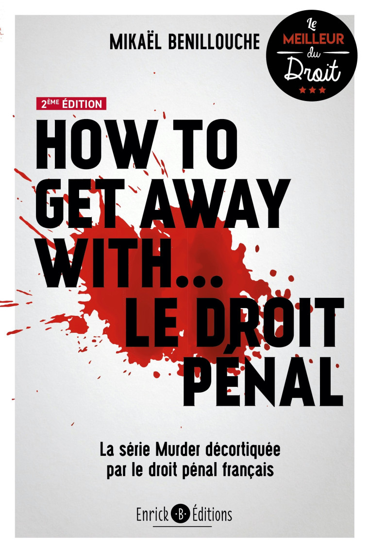 HOW TO GET AWAY WITH LE DROIT PENAL - LA SERIE MURDER DECORTICEE PAR LE DROIT PENAL FRANCAIS - BENILLOUCHE MIKAEL - ENRICK