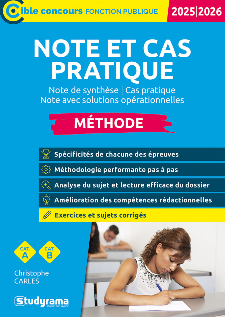 CIBLE CONCOURS FONCTION PUBLIQUE - NOTE ET CAS PRATIQUE  METHODE (CATEGORIES A ET B  EDITION 2025-20 - CARLES CHRISTOPHE - STUDYRAMA