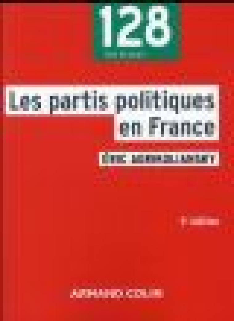 LES PARTIS POLITIQUES EN FRANCE (3E EDITION) - AGRIKOLIANSKY ERIC - Armand Colin