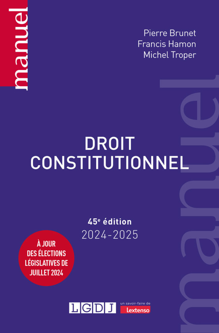 DROIT CONSTITUTIONNEL - A JOUR DES ELECTIONS LEGISLATIVES DE JUILLET 2024 - BRUNET/HAMON/TROPER - LGDJ