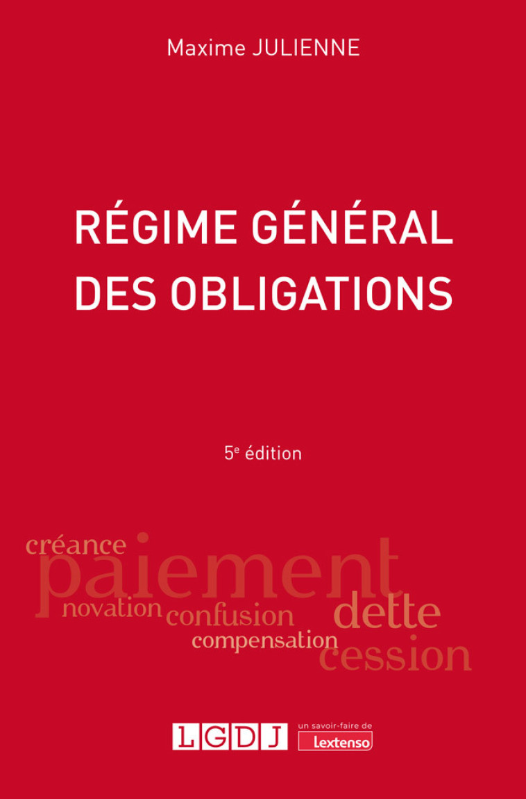 REGIME GENERAL DES OBLIGATIONS - JULIENNE MAXIME - LGDJ