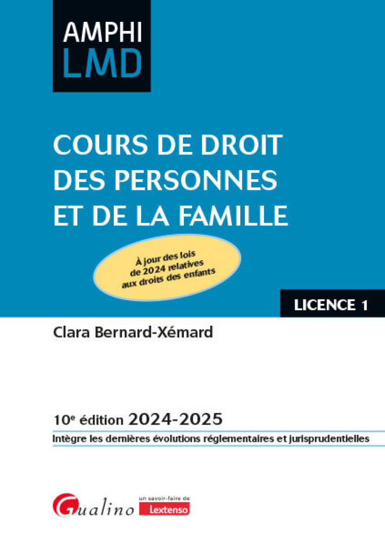 COURS DE DROIT DES PERSONNES ET DE LA FAMILLE - A JOUR DES LOIS DE 2024 RELATIVES AUX DROITS DES ENF - BERNARD-XEMARD CLARA - GUALINO