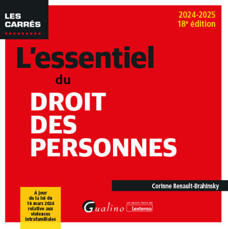 L'ESSENTIEL DU DROIT DES PERSONNES - A JOUR DE LA LOI DU 18 MARS 2024 RELATIVE AUX VIOLENCES INTRAFA - RENAULT-BRAHINSKY C. - GUALINO