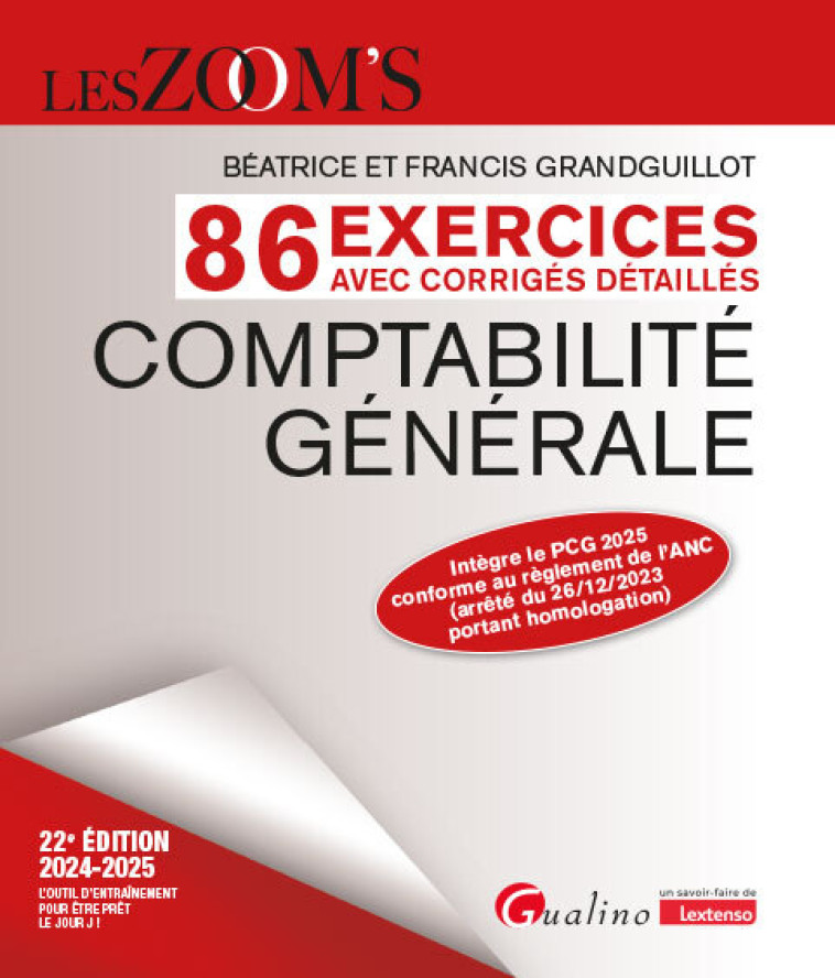 COMPTABILITE GENERALE - 86 EXERCICES AVEC CORRIGES DETAILLES - INTEGRE LE PCG 2025 CONFORME AU REGLE - GRANDGUILLOT - GUALINO