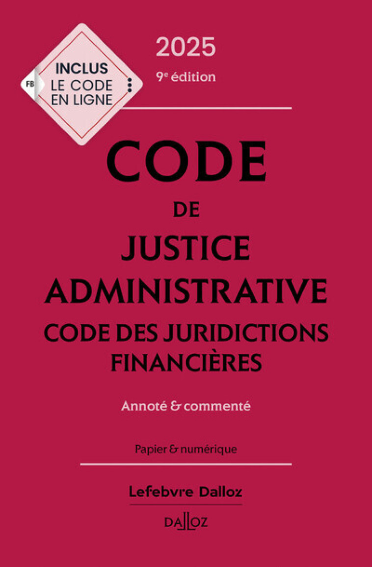 CODE DE JUSTICE ADMINISTRATIVE - CODE DES JURIDICTIONS FINANCIERES 2025, ANNOTE ET COMMENTE. 9E ED. - STAHL/BOULOUIS/POLGE - DALLOZ